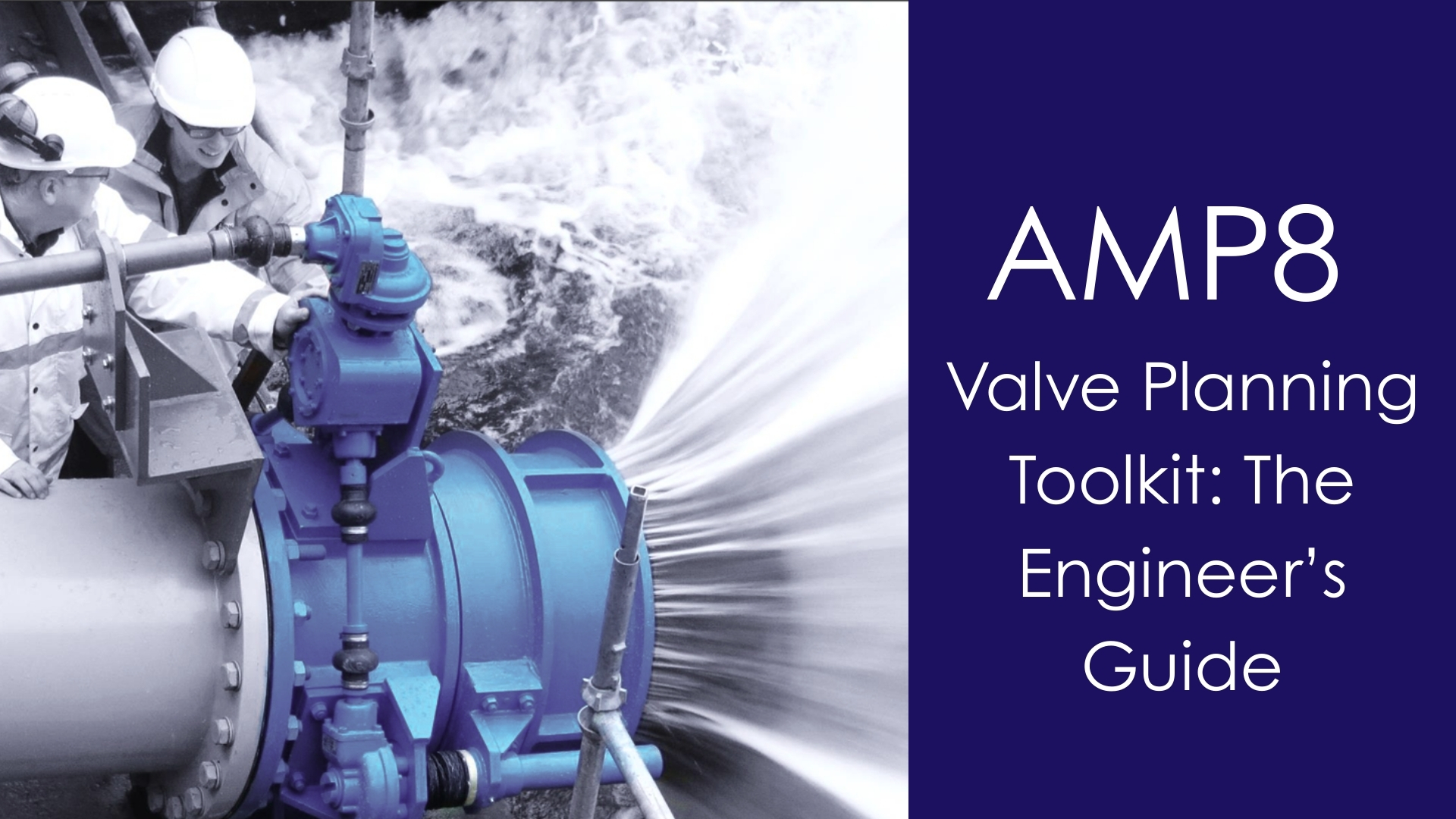 AMP8 Valve Planning Toolkit: The Engineer’s Guide