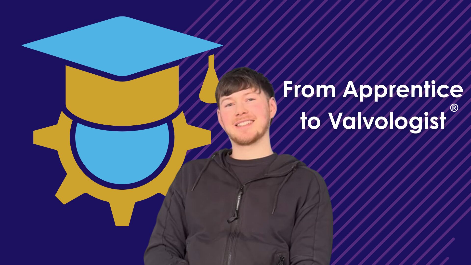 Apprentice to Valvologist®